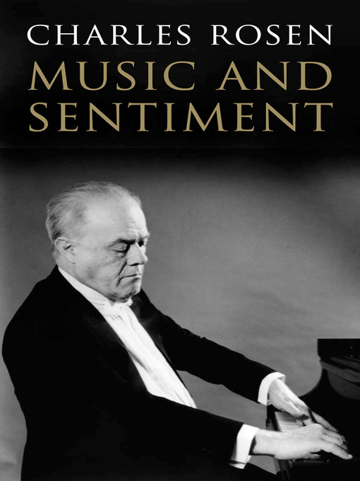 Title details for Music and Sentiment by Charles Rosen - Available